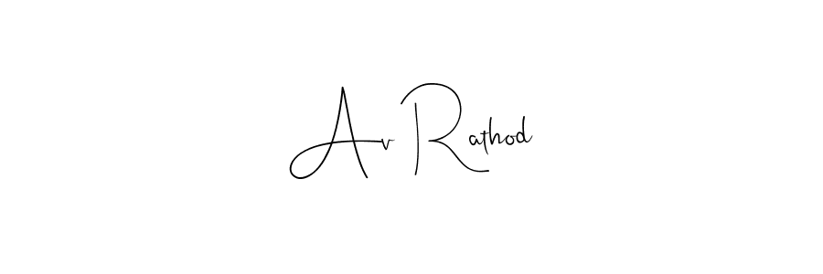 Create a beautiful signature design for name Av Rathod. With this signature (Andilay-7BmLP) fonts, you can make a handwritten signature for free. Av Rathod signature style 4 images and pictures png