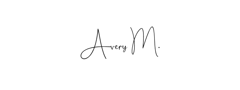 Also we have Avery M. name is the best signature style. Create professional handwritten signature collection using Andilay-7BmLP autograph style. Avery M. signature style 4 images and pictures png