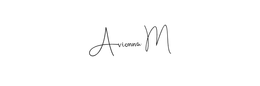 The best way (Andilay-7BmLP) to make a short signature is to pick only two or three words in your name. The name Avionna M include a total of six letters. For converting this name. Avionna M signature style 4 images and pictures png
