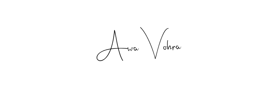 Awa Vohra stylish signature style. Best Handwritten Sign (Andilay-7BmLP) for my name. Handwritten Signature Collection Ideas for my name Awa Vohra. Awa Vohra signature style 4 images and pictures png