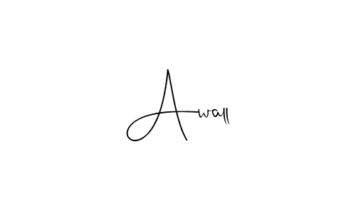 Awall stylish signature style. Best Handwritten Sign (Andilay-7BmLP) for my name. Handwritten Signature Collection Ideas for my name Awall. Awall signature style 4 images and pictures png