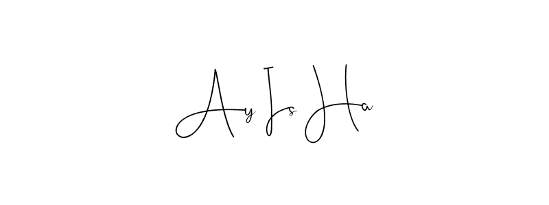 You should practise on your own different ways (Andilay-7BmLP) to write your name (Ay Is Ha) in signature. don't let someone else do it for you. Ay Is Ha signature style 4 images and pictures png