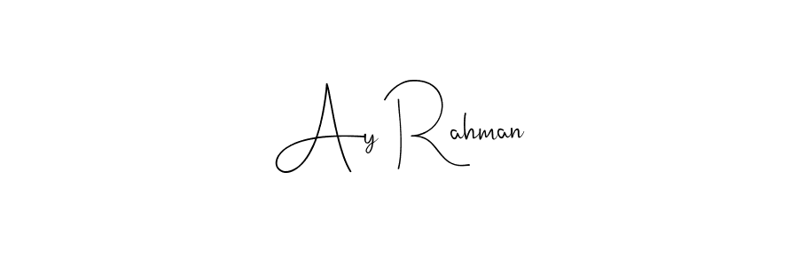How to make Ay Rahman signature? Andilay-7BmLP is a professional autograph style. Create handwritten signature for Ay Rahman name. Ay Rahman signature style 4 images and pictures png