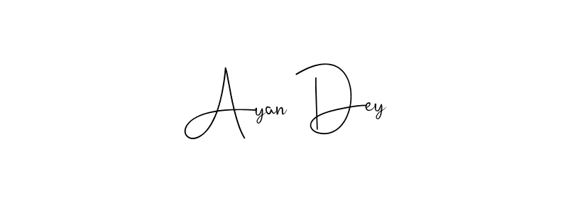 Ayan Dey stylish signature style. Best Handwritten Sign (Andilay-7BmLP) for my name. Handwritten Signature Collection Ideas for my name Ayan Dey. Ayan Dey signature style 4 images and pictures png
