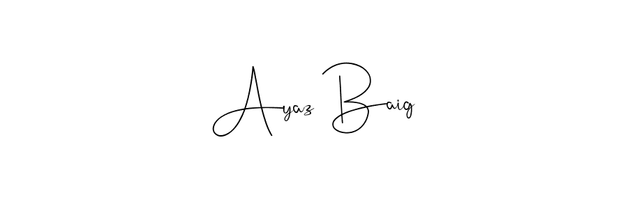 It looks lik you need a new signature style for name Ayaz Baig. Design unique handwritten (Andilay-7BmLP) signature with our free signature maker in just a few clicks. Ayaz Baig signature style 4 images and pictures png