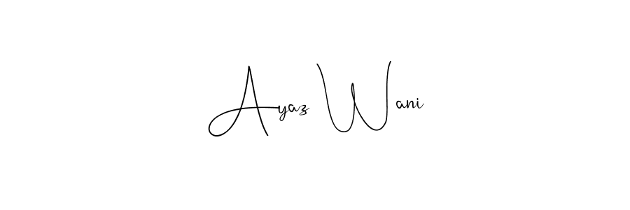 Design your own signature with our free online signature maker. With this signature software, you can create a handwritten (Andilay-7BmLP) signature for name Ayaz Wani. Ayaz Wani signature style 4 images and pictures png