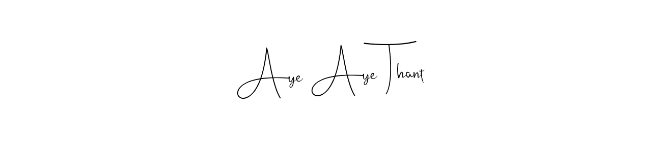 Make a beautiful signature design for name Aye Aye Thant. With this signature (Andilay-7BmLP) style, you can create a handwritten signature for free. Aye Aye Thant signature style 4 images and pictures png