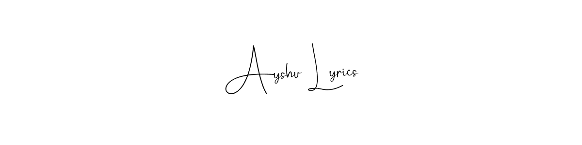 You can use this online signature creator to create a handwritten signature for the name Ayshu Lyrics. This is the best online autograph maker. Ayshu Lyrics signature style 4 images and pictures png