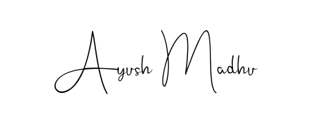 Designed for modern professionals: Ayush Madhu name signature crafted with Andilay-7BmLP script. Ready for digital PDF workflows. Ayush Madhu signature style 4 images and pictures png