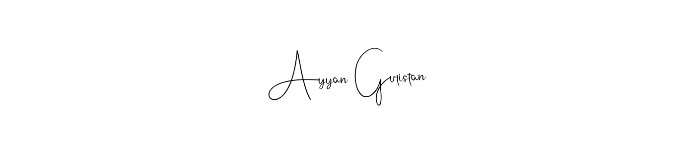Also we have Ayyan Gulistan name is the best signature style. Create professional handwritten signature collection using Andilay-7BmLP autograph style. Ayyan Gulistan signature style 4 images and pictures png