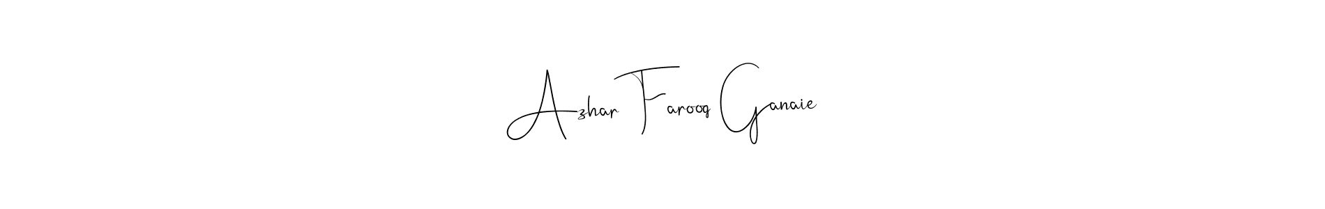 Create a beautiful signature design for name Azhar Farooq Ganaie. With this signature (Andilay-7BmLP) fonts, you can make a handwritten signature for free. Azhar Farooq Ganaie signature style 4 images and pictures png