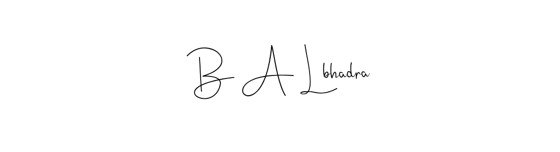 Also You can easily find your signature by using the search form. We will create B A Lbhadra name handwritten signature images for you free of cost using Andilay-7BmLP sign style. B A Lbhadra signature style 4 images and pictures png