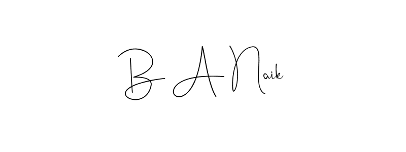 It looks lik you need a new signature style for name B A Naik. Design unique handwritten (Andilay-7BmLP) signature with our free signature maker in just a few clicks. B A Naik signature style 4 images and pictures png