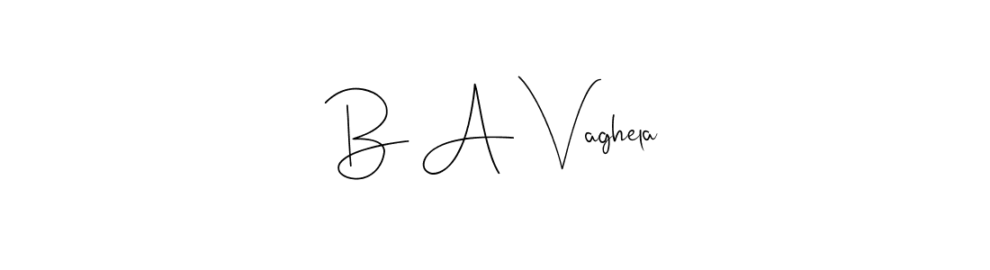 Make a beautiful signature design for name B A Vaghela. With this signature (Andilay-7BmLP) style, you can create a handwritten signature for free. B A Vaghela signature style 4 images and pictures png