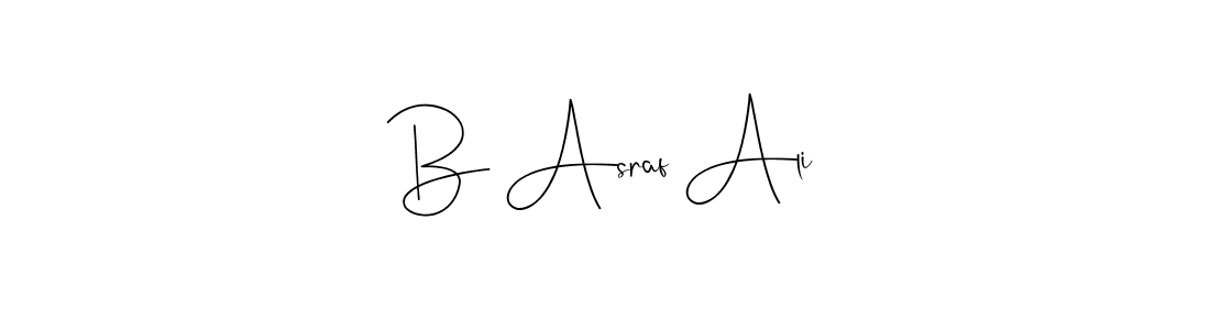 How to make B Asraf Ali signature? Andilay-7BmLP is a professional autograph style. Create handwritten signature for B Asraf Ali name. B Asraf Ali signature style 4 images and pictures png