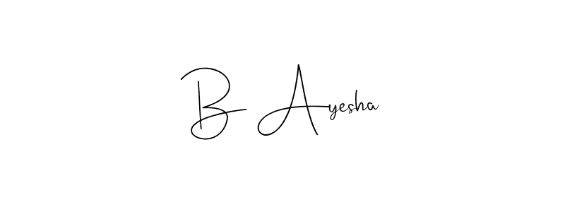 You should practise on your own different ways (Andilay-7BmLP) to write your name (B Ayesha) in signature. don't let someone else do it for you. B Ayesha signature style 4 images and pictures png