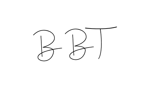 B B T stylish signature style. Best Handwritten Sign (Andilay-7BmLP) for my name. Handwritten Signature Collection Ideas for my name B B T. B B T signature style 4 images and pictures png