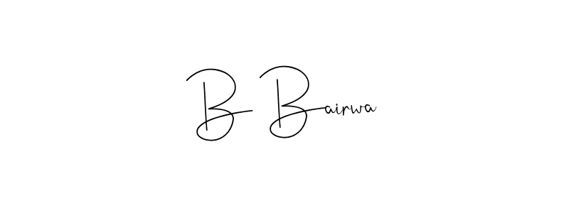 Also we have B Bairwa name is the best signature style. Create professional handwritten signature collection using Andilay-7BmLP autograph style. B Bairwa signature style 4 images and pictures png