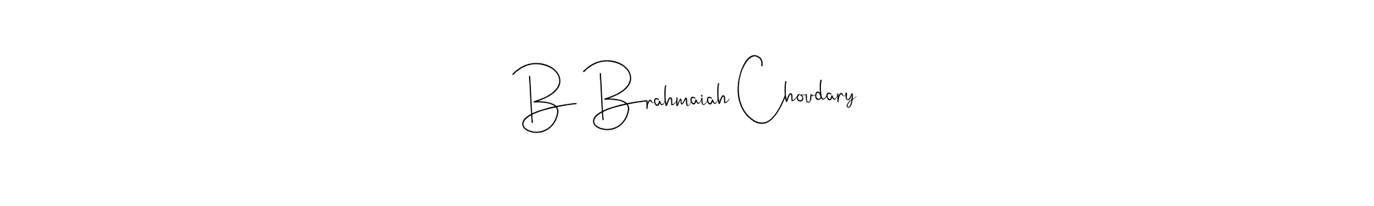 Also we have B Brahmaiah Choudary name is the best signature style. Create professional handwritten signature collection using Andilay-7BmLP autograph style. B Brahmaiah Choudary signature style 4 images and pictures png