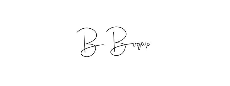 Also we have B Bugalo name is the best signature style. Create professional handwritten signature collection using Andilay-7BmLP autograph style. B Bugalo signature style 4 images and pictures png