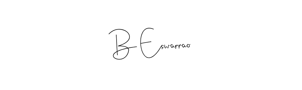 It looks lik you need a new signature style for name B Eswarrao. Design unique handwritten (Andilay-7BmLP) signature with our free signature maker in just a few clicks. B Eswarrao signature style 4 images and pictures png