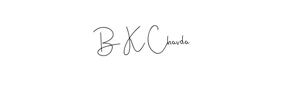 Make a short B K Chavda signature style. Manage your documents anywhere anytime using Andilay-7BmLP. Create and add eSignatures, submit forms, share and send files easily. B K Chavda signature style 4 images and pictures png