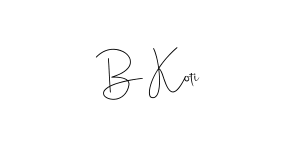 Also we have B Koti name is the best signature style. Create professional handwritten signature collection using Andilay-7BmLP autograph style. B Koti signature style 4 images and pictures png