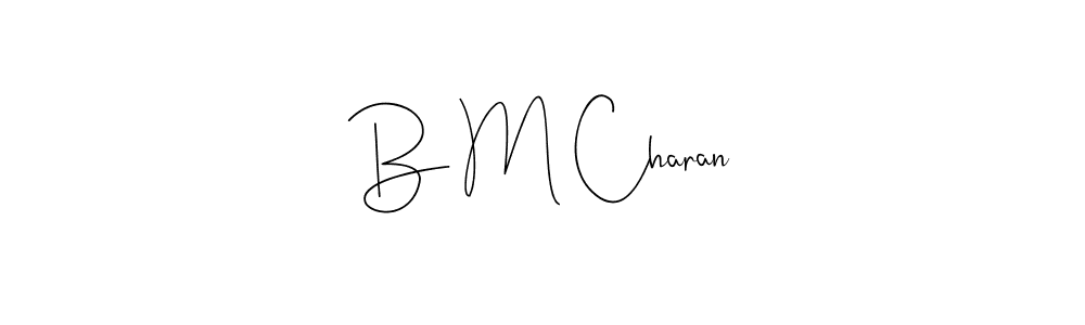 B M Charan stylish signature style. Best Handwritten Sign (Andilay-7BmLP) for my name. Handwritten Signature Collection Ideas for my name B M Charan. B M Charan signature style 4 images and pictures png