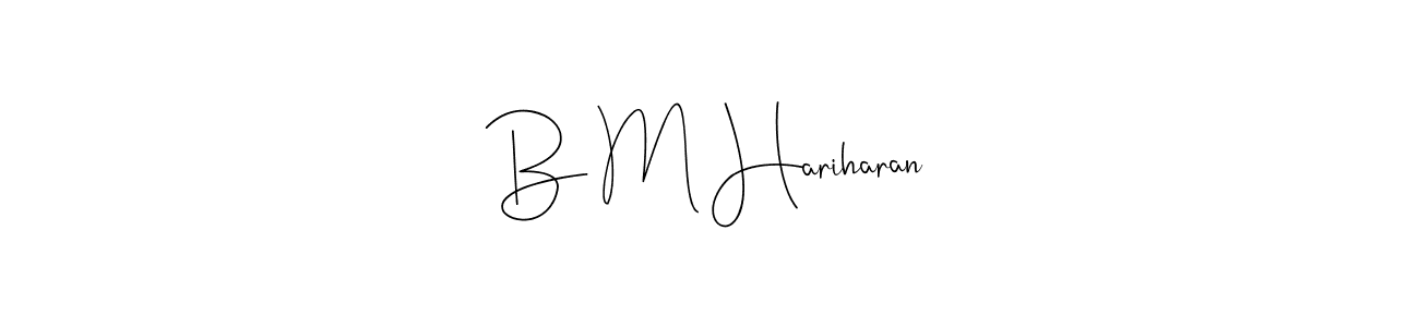 Make a beautiful signature design for name B M Hariharan. With this signature (Andilay-7BmLP) style, you can create a handwritten signature for free. B M Hariharan signature style 4 images and pictures png