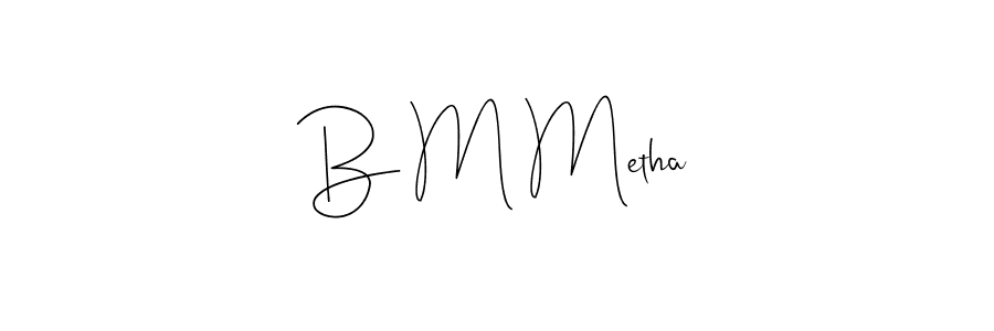 Create a beautiful signature design for name B M Metha. With this signature (Andilay-7BmLP) fonts, you can make a handwritten signature for free. B M Metha signature style 4 images and pictures png