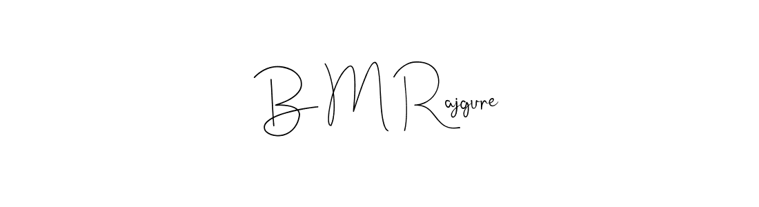 Create a beautiful signature design for name B M Rajgure. With this signature (Andilay-7BmLP) fonts, you can make a handwritten signature for free. B M Rajgure signature style 4 images and pictures png