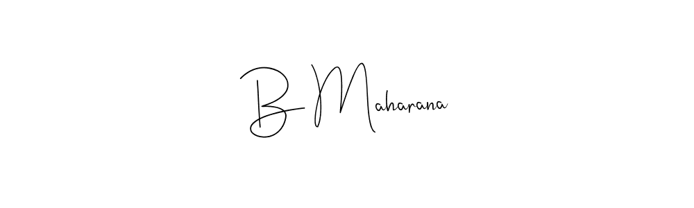 Design your own signature with our free online signature maker. With this signature software, you can create a handwritten (Andilay-7BmLP) signature for name B Maharana. B Maharana signature style 4 images and pictures png