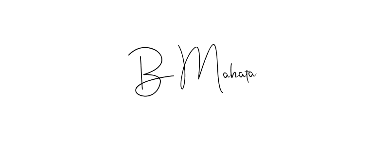 Create a beautiful signature design for name B Mahata. With this signature (Andilay-7BmLP) fonts, you can make a handwritten signature for free. B Mahata signature style 4 images and pictures png