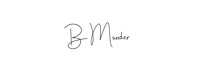 Also we have B Mander name is the best signature style. Create professional handwritten signature collection using Andilay-7BmLP autograph style. B Mander signature style 4 images and pictures png