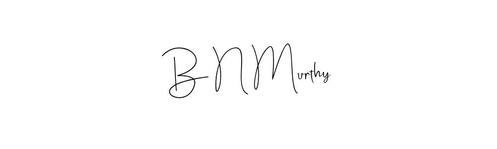 Make a beautiful signature design for name B N Murthy. With this signature (Andilay-7BmLP) style, you can create a handwritten signature for free. B N Murthy signature style 4 images and pictures png
