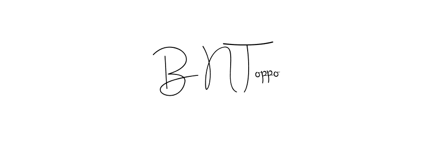 It looks lik you need a new signature style for name B N Toppo. Design unique handwritten (Andilay-7BmLP) signature with our free signature maker in just a few clicks. B N Toppo signature style 4 images and pictures png