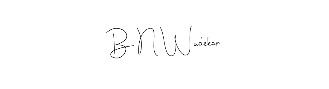 How to make B N Wadekar signature? Andilay-7BmLP is a professional autograph style. Create handwritten signature for B N Wadekar name. B N Wadekar signature style 4 images and pictures png