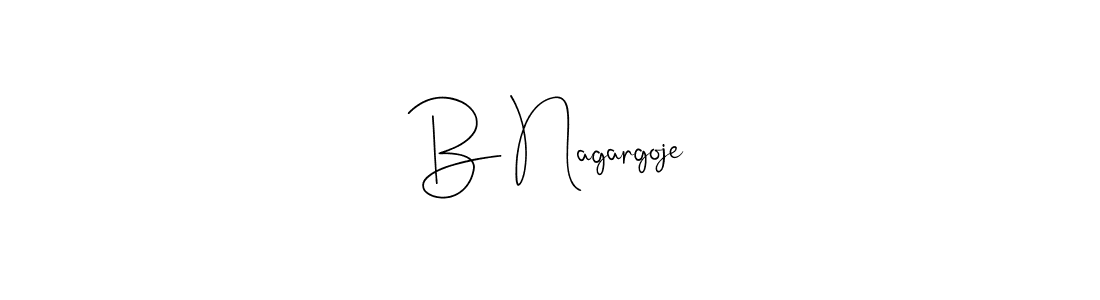 Also we have B Nagargoje name is the best signature style. Create professional handwritten signature collection using Andilay-7BmLP autograph style. B Nagargoje signature style 4 images and pictures png