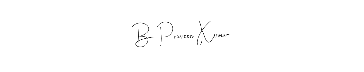 How to make B Praveen Kumar signature? Andilay-7BmLP is a professional autograph style. Create handwritten signature for B Praveen Kumar name. B Praveen Kumar signature style 4 images and pictures png