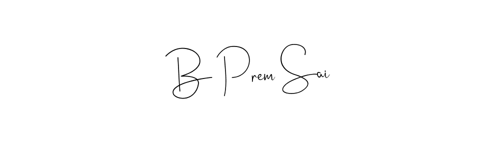 if you are searching for the best signature style for your name B Prem Sai. so please give up your signature search. here we have designed multiple signature styles  using Andilay-7BmLP. B Prem Sai signature style 4 images and pictures png