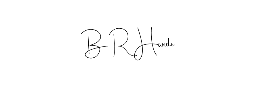 How to make B R Hande signature? Andilay-7BmLP is a professional autograph style. Create handwritten signature for B R Hande name. B R Hande signature style 4 images and pictures png