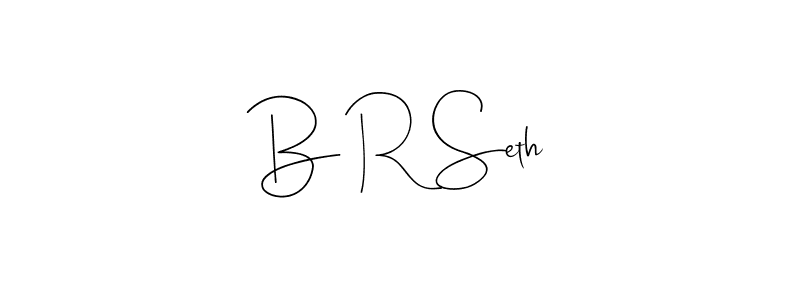 B R Seth stylish signature style. Best Handwritten Sign (Andilay-7BmLP) for my name. Handwritten Signature Collection Ideas for my name B R Seth. B R Seth signature style 4 images and pictures png