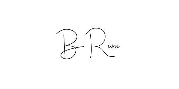 You should practise on your own different ways (Andilay-7BmLP) to write your name (B Rani) in signature. don't let someone else do it for you. B Rani signature style 4 images and pictures png