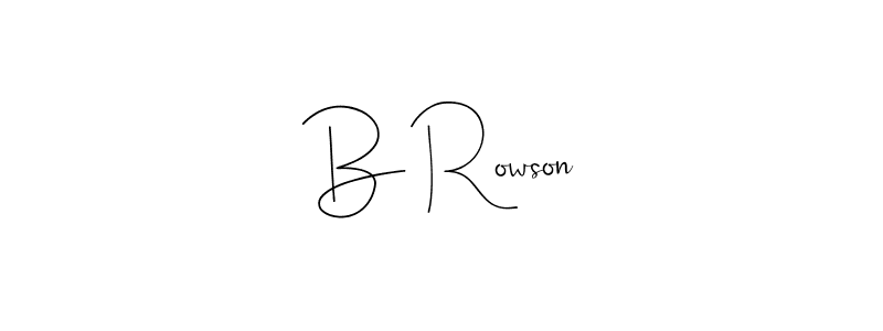 You should practise on your own different ways (Andilay-7BmLP) to write your name (B Rowson) in signature. don't let someone else do it for you. B Rowson signature style 4 images and pictures png