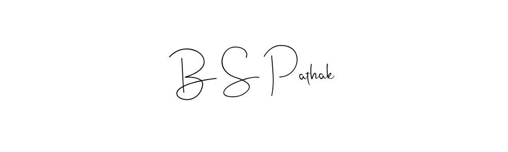 Make a beautiful signature design for name B S Pathak. With this signature (Andilay-7BmLP) style, you can create a handwritten signature for free. B S Pathak signature style 4 images and pictures png