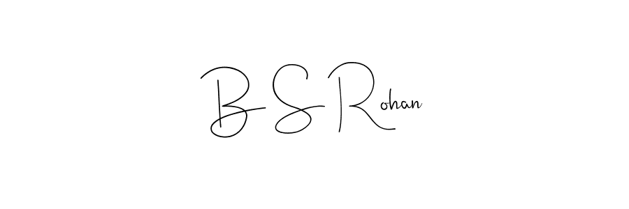 B S Rohan stylish signature style. Best Handwritten Sign (Andilay-7BmLP) for my name. Handwritten Signature Collection Ideas for my name B S Rohan. B S Rohan signature style 4 images and pictures png