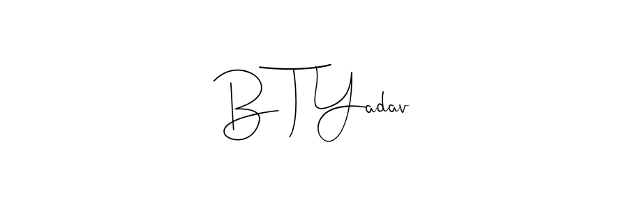 Use a signature maker to create a handwritten signature online. With this signature software, you can design (Andilay-7BmLP) your own signature for name B T Yadav. B T Yadav signature style 4 images and pictures png