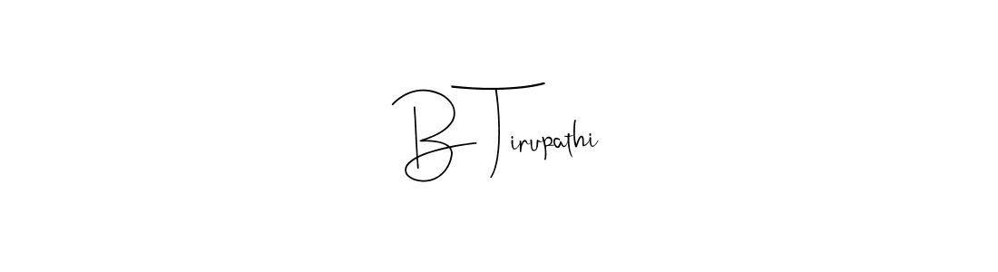 You should practise on your own different ways (Andilay-7BmLP) to write your name (B Tirupathi) in signature. don't let someone else do it for you. B Tirupathi signature style 4 images and pictures png