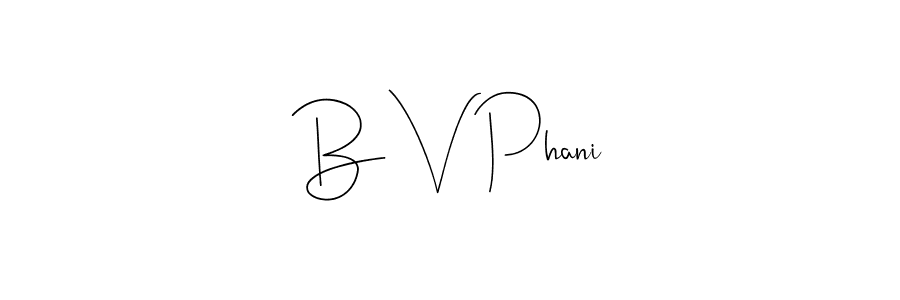 Make a beautiful signature design for name B V Phani. With this signature (Andilay-7BmLP) style, you can create a handwritten signature for free. B V Phani signature style 4 images and pictures png