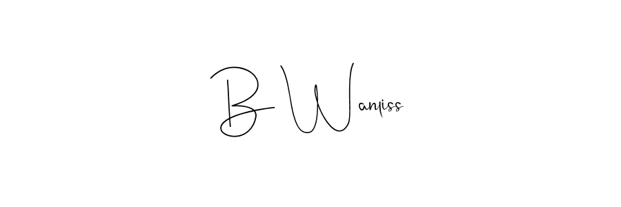 Use a signature maker to create a handwritten signature online. With this signature software, you can design (Andilay-7BmLP) your own signature for name B Wanliss. B Wanliss signature style 4 images and pictures png